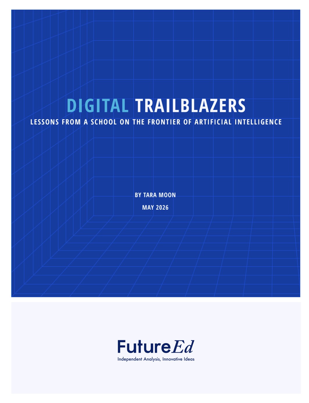 Digital Trailblazers: Lessons from a School on the Frontier of Artificial Intelligence, FutureEd report cover